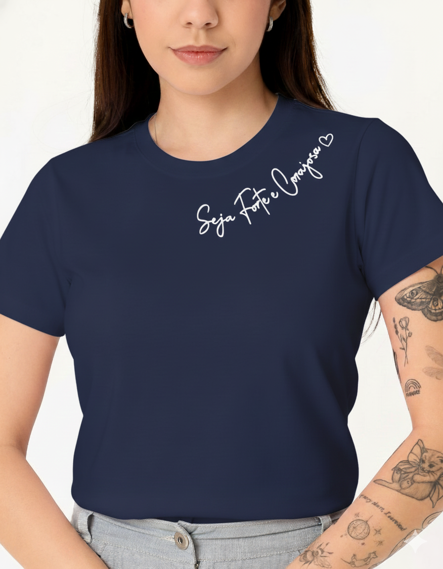 Tshirt feminina "Seja Forte e corajosa"